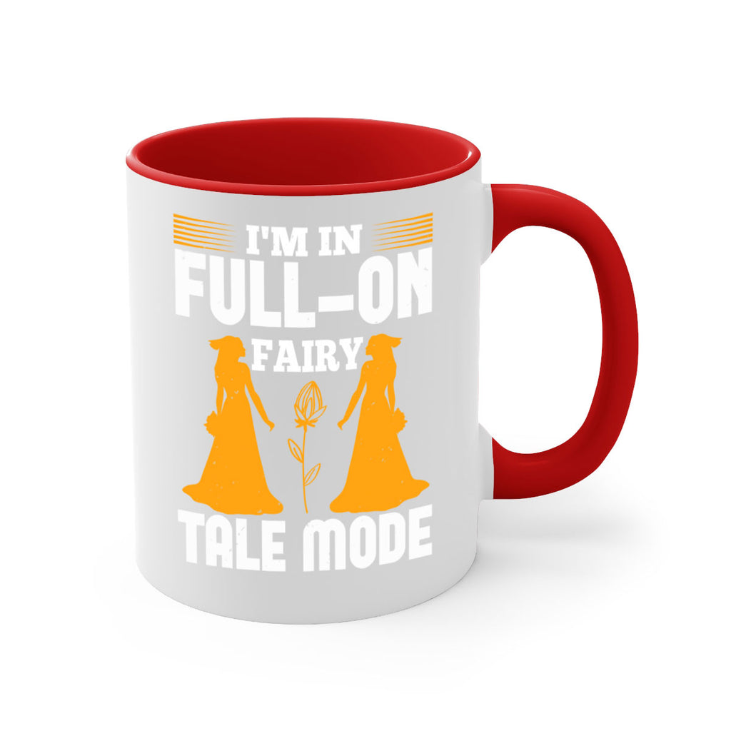 Im in fullon fairy tale mode 56#- bride-Mug / Coffee Cup