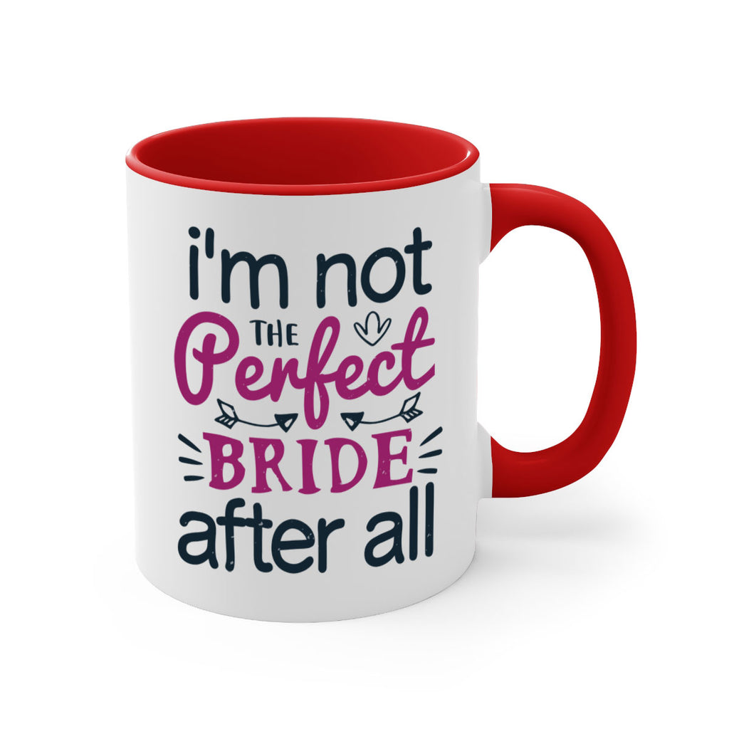 Im not the perfect bride after all 54#- bride-Mug / Coffee Cup