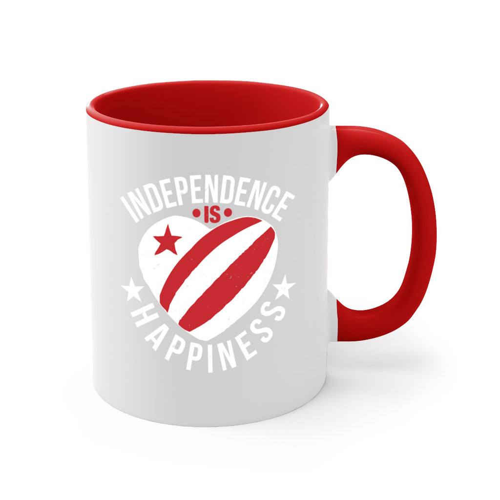 Independence is Happyness Style 25#- 4th Of July-Mug / Coffee Cup