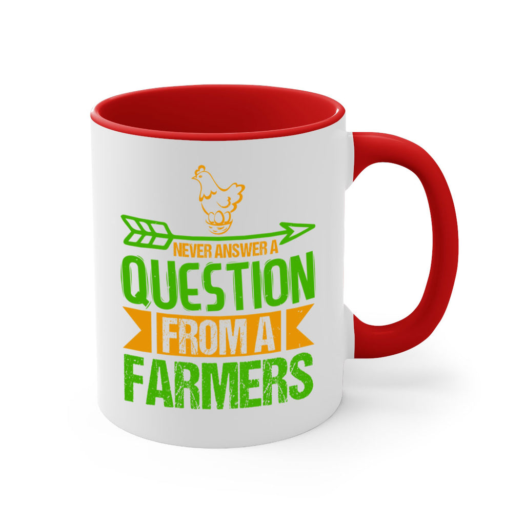 Never answer a question from a farmers 42#- Farm and garden-Mug / Coffee Cup