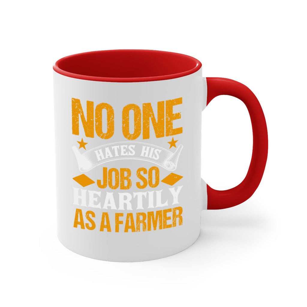 No one hates his job so heartily 40#- Farm and garden-Mug / Coffee Cup