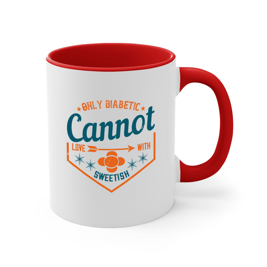 Only diabetic cannot love with sweetish Style 15#- diabetes-Mug / Coffee Cup