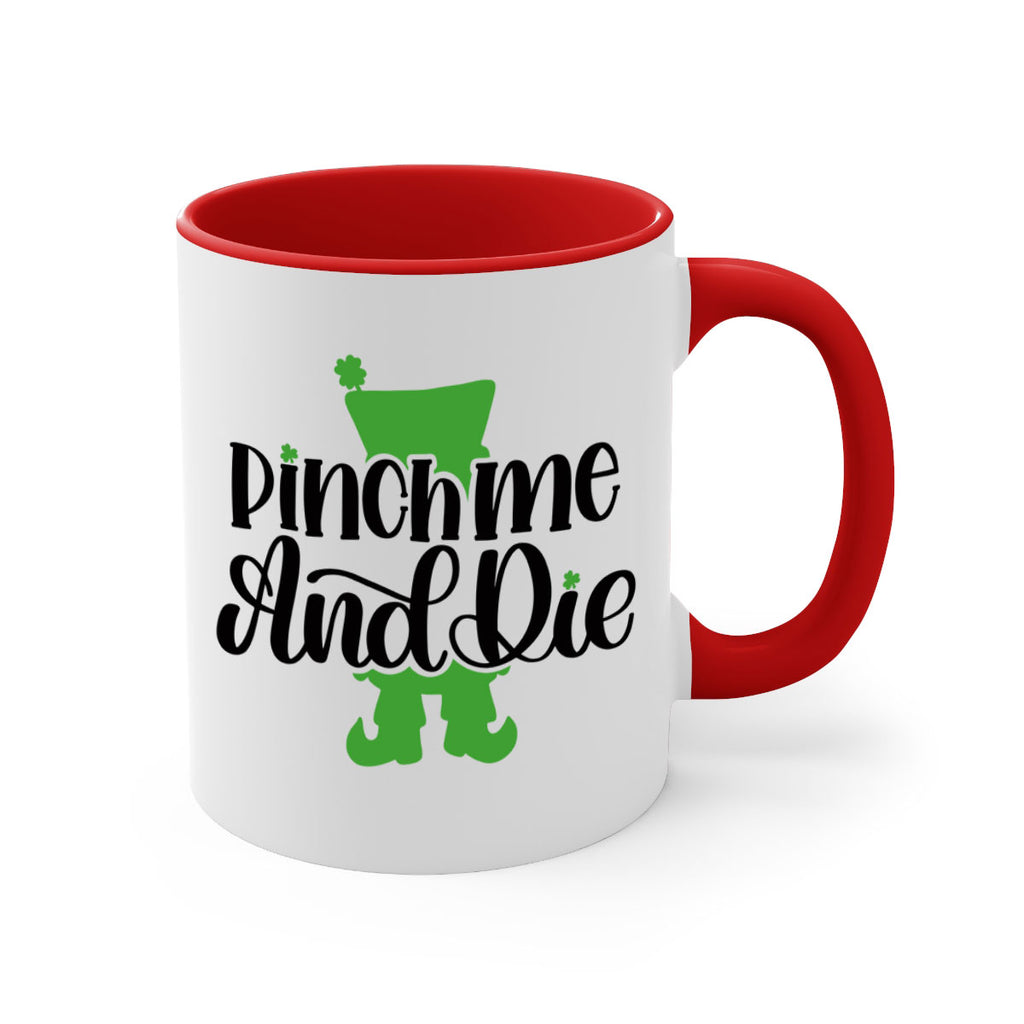 Pinch Me And Die Style 38#- St Patricks Day-Mug / Coffee Cup