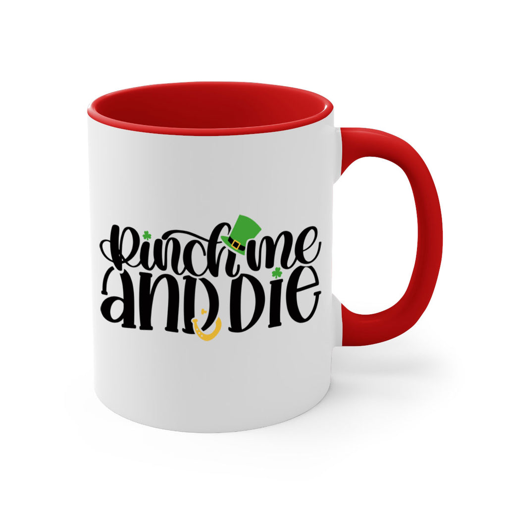 Pinch Me And Die Style 39#- St Patricks Day-Mug / Coffee Cup