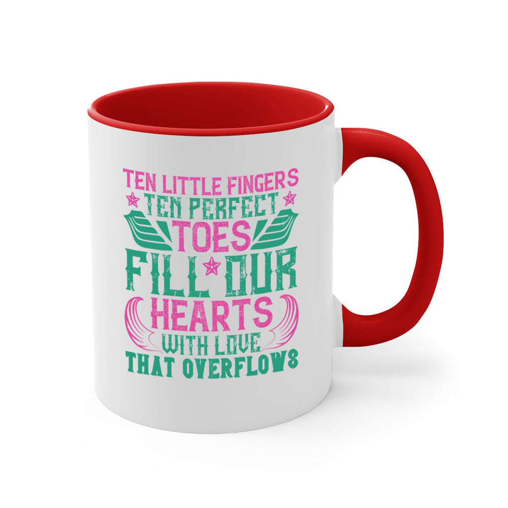 Ten little fingers ten perfect toes fill our hearts with love that overflows Style 8#- baby2-Mug / Coffee Cup