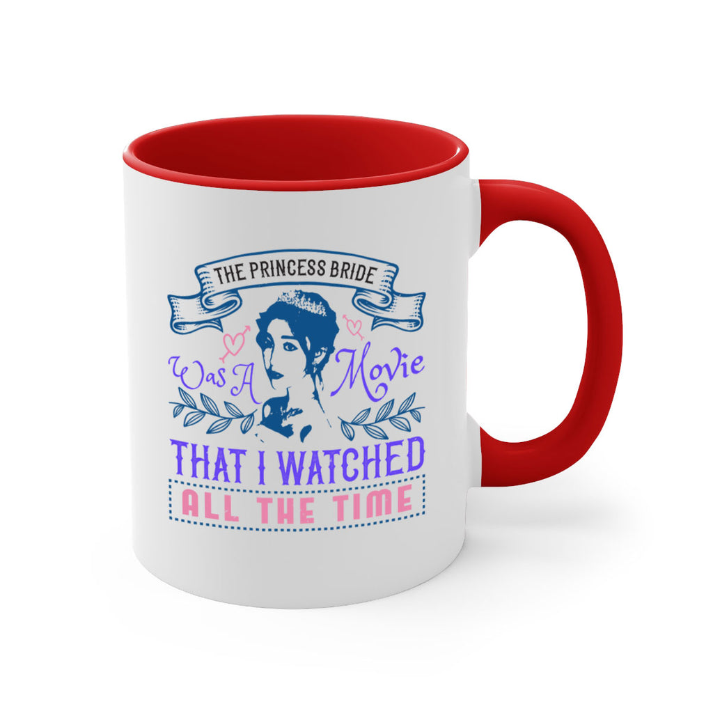 The Princess Bride was a movie that I watched all the time 22#- bride-Mug / Coffee Cup