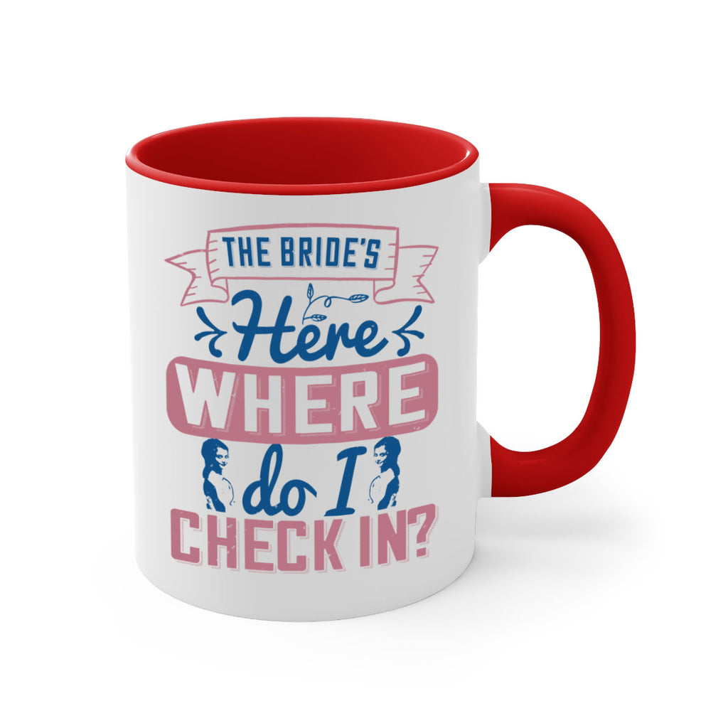The brides here Where do I check in 32#- bride-Mug / Coffee Cup