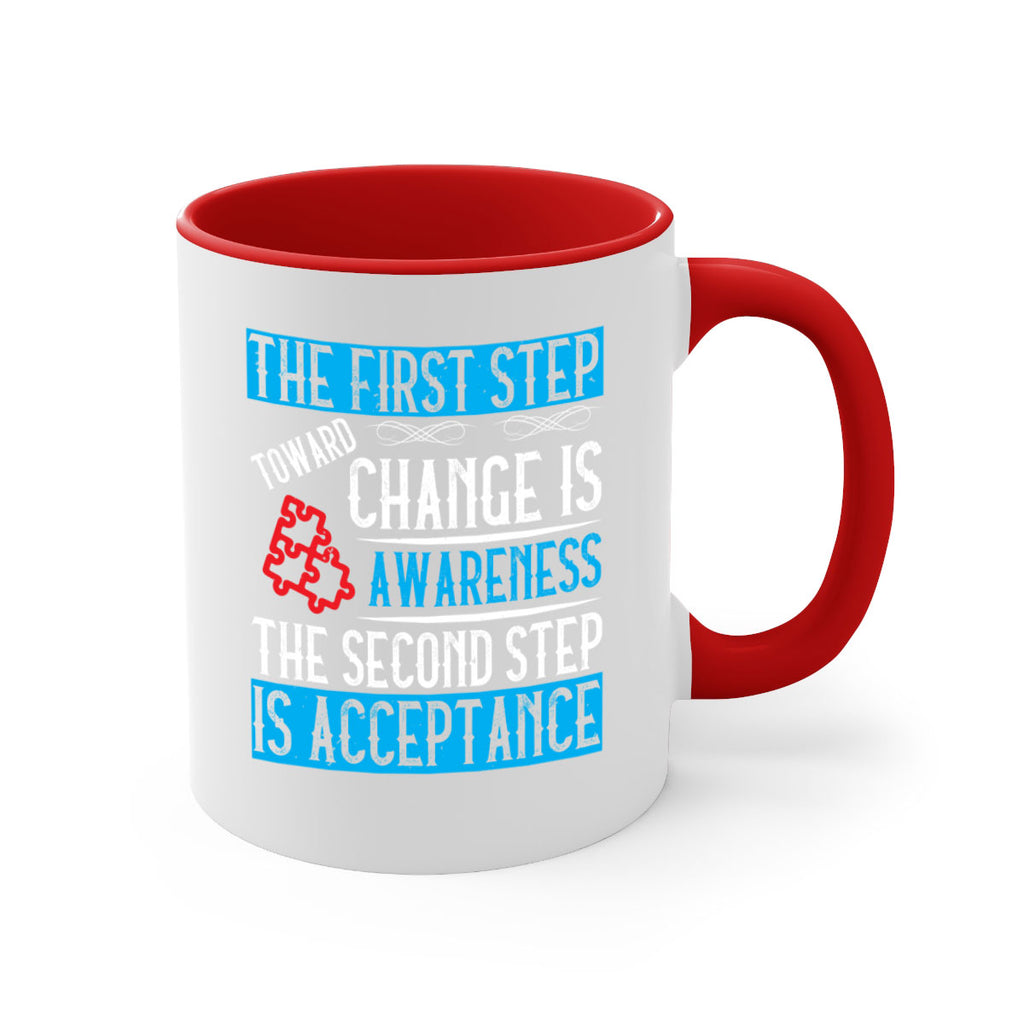 The first step toward change is awareness The second step is acceptance Style 23#- Self awareness-Mug / Coffee Cup