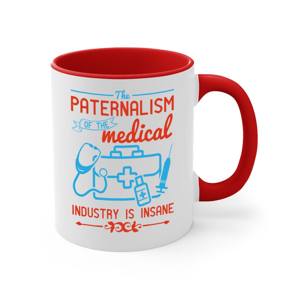 The paternalism of the medical industry is insane Style 20#- medical-Mug / Coffee Cup