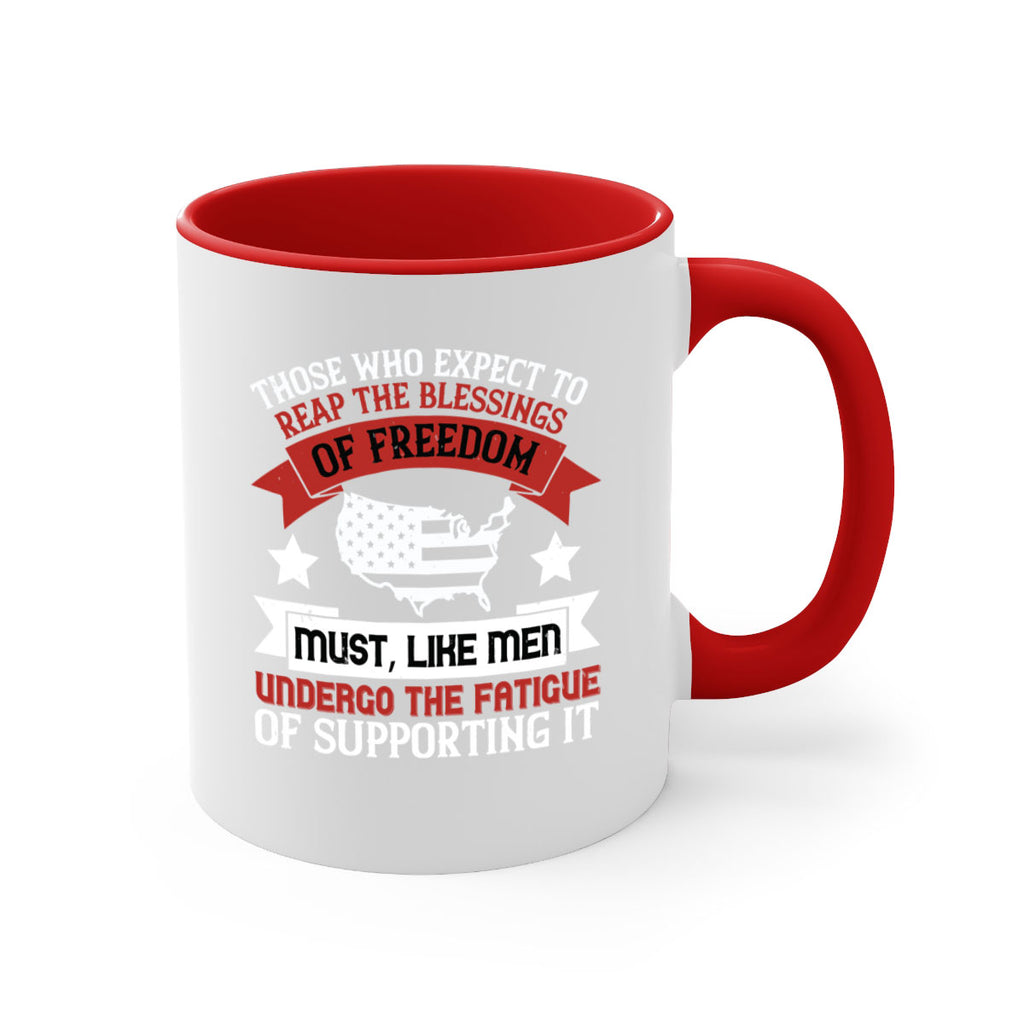 Those who expect to reap the blessings of freedom must like men Style 195#- 4th Of July-Mug / Coffee Cup