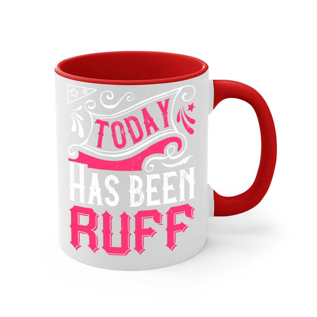 Today Has Been Ruff Style 14#- Dog-Mug / Coffee Cup