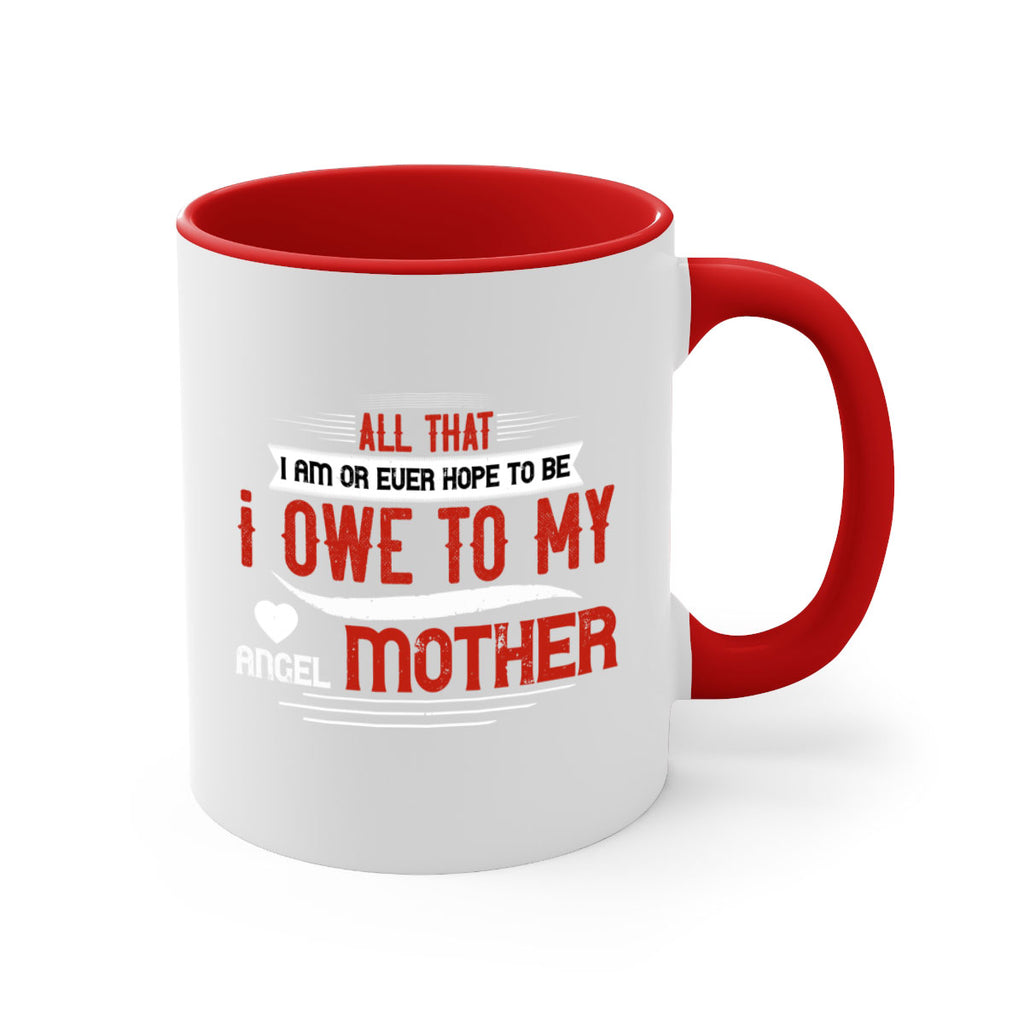 all that i am or ever hope to be 223#- mom-Mug / Coffee Cup