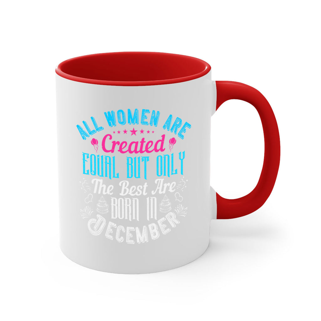 all women are created equal but only the best are born in december Style 83#- birthday-Mug / Coffee Cup