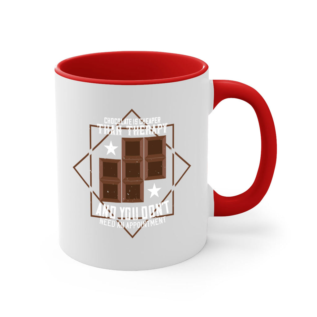 chocolate is cheaper than therapy and you dont need an appointment 47#- chocolate-Mug / Coffee Cup