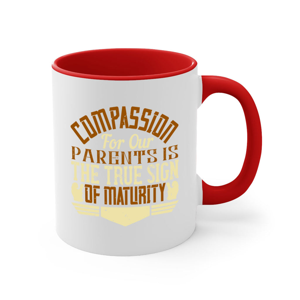 compassion for our parents is the true sign of maturity 2#- parents day-Mug / Coffee Cup