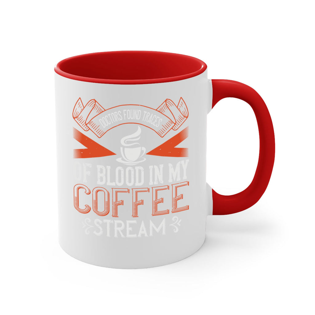 doctors found traces of blood in my coffee stream 269#- coffee-Mug / Coffee Cup