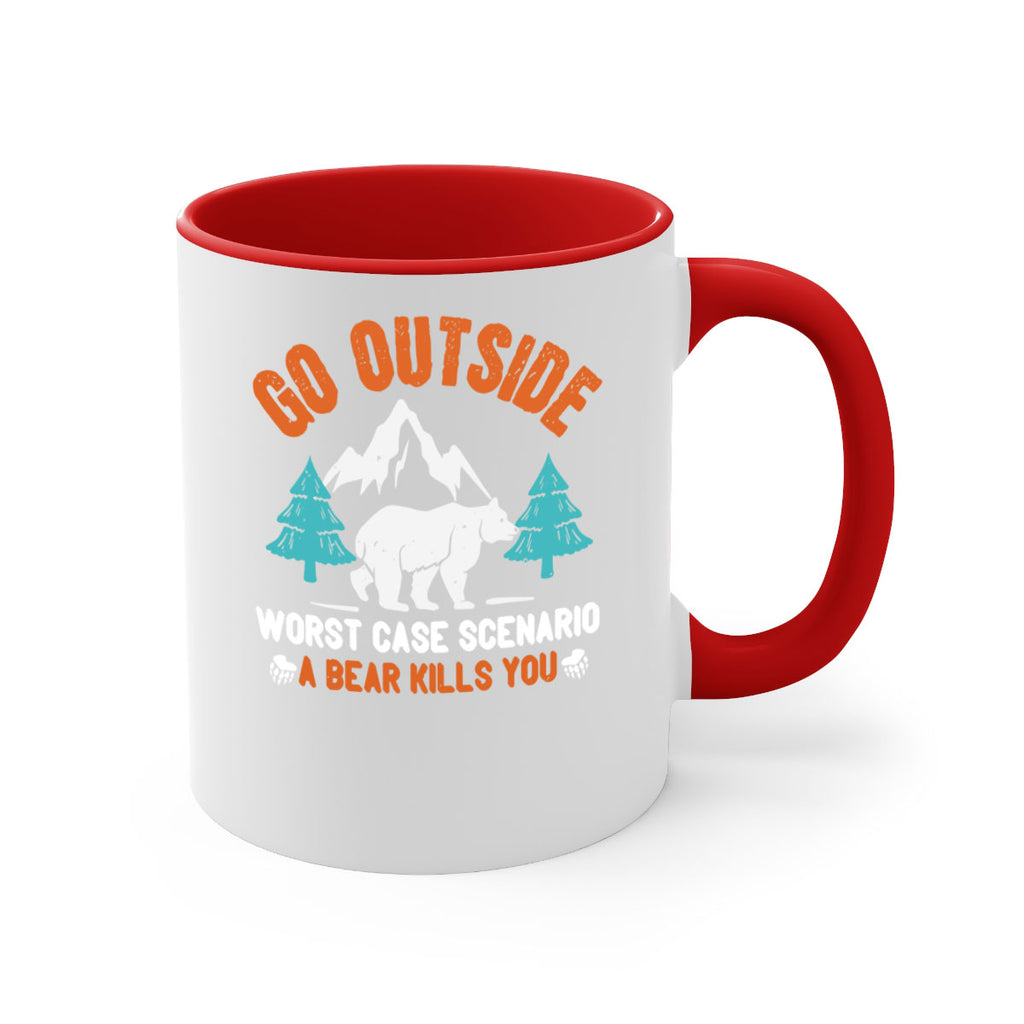 go outside worst case scenario a bear kills you  40#- bear-Mug / Coffee Cup