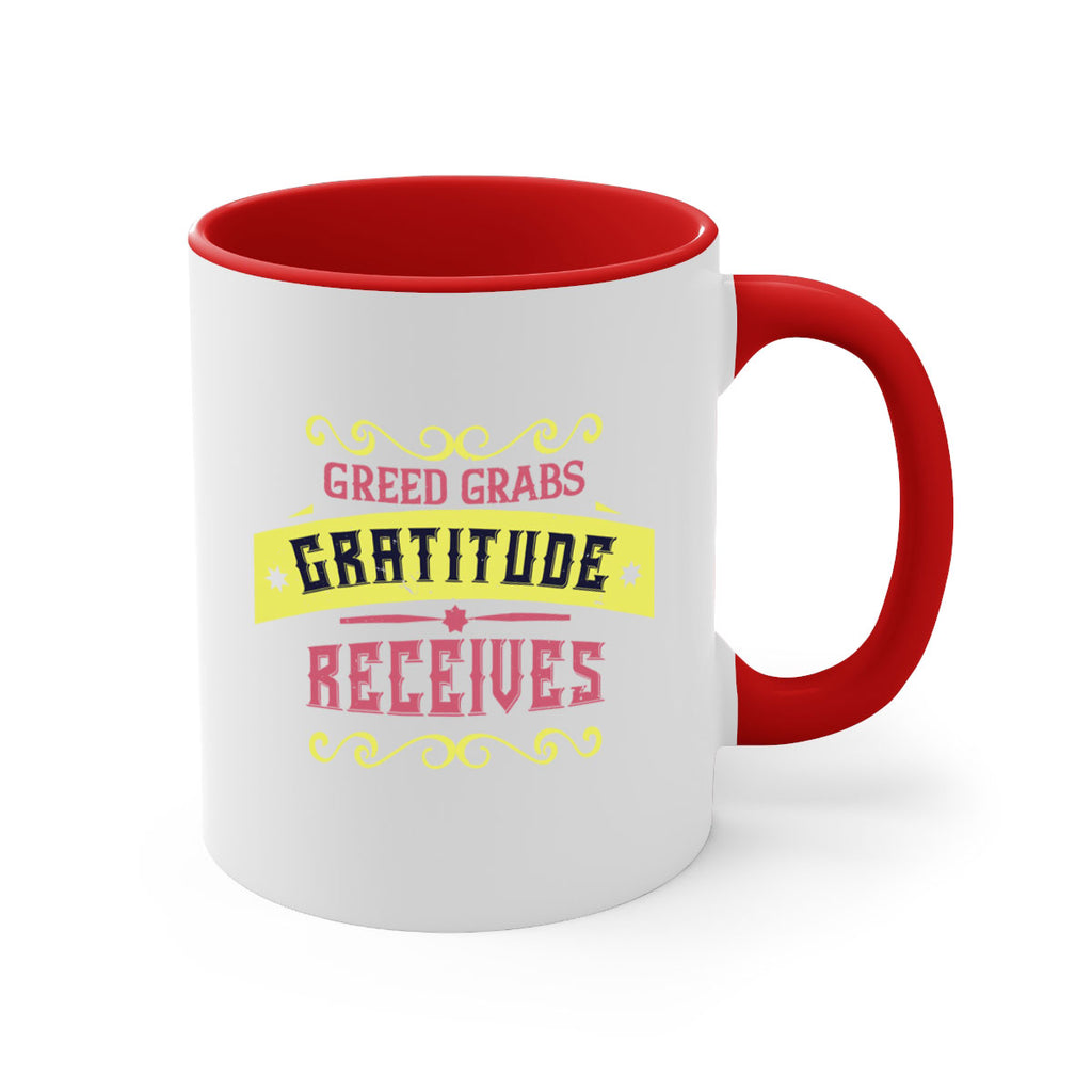 greed grabs gratitude receives 38#- thanksgiving-Mug / Coffee Cup