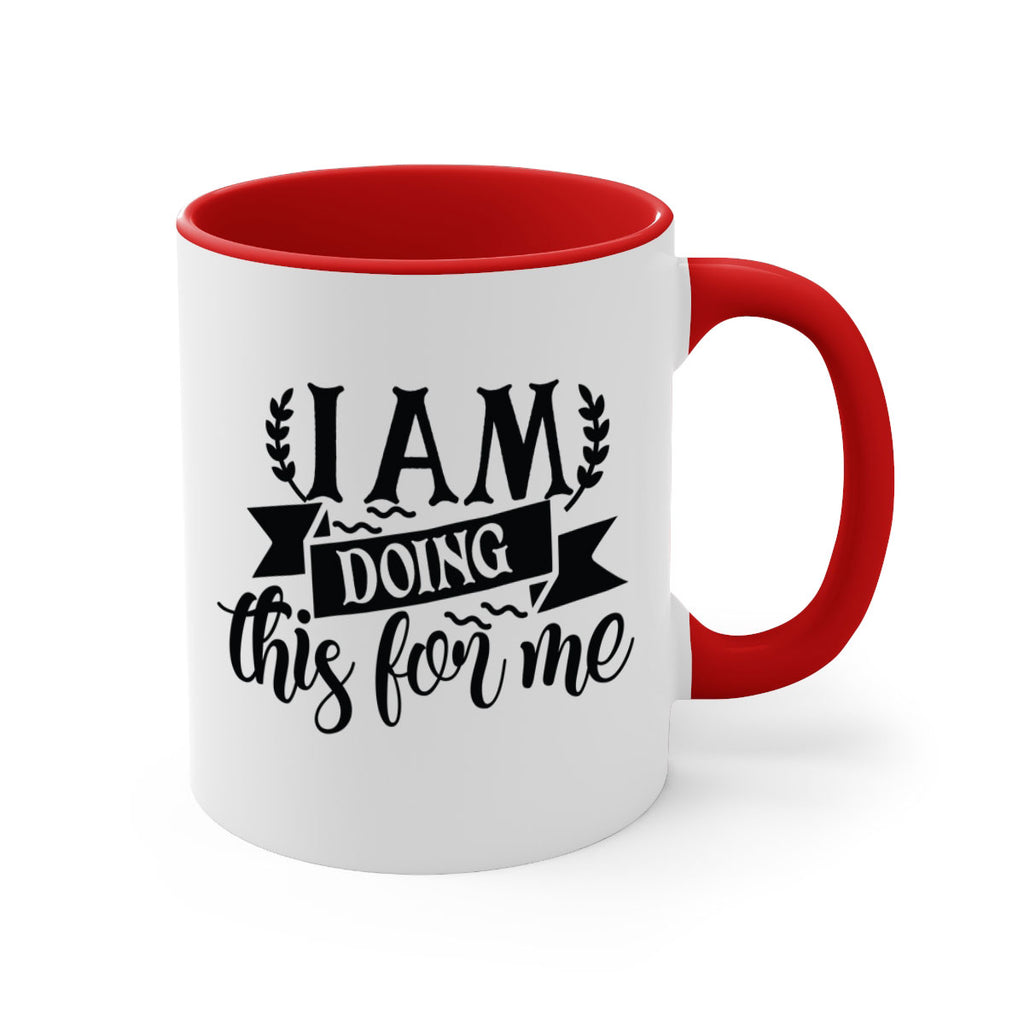 i am doing this for me Style 106#- motivation-Mug / Coffee Cup