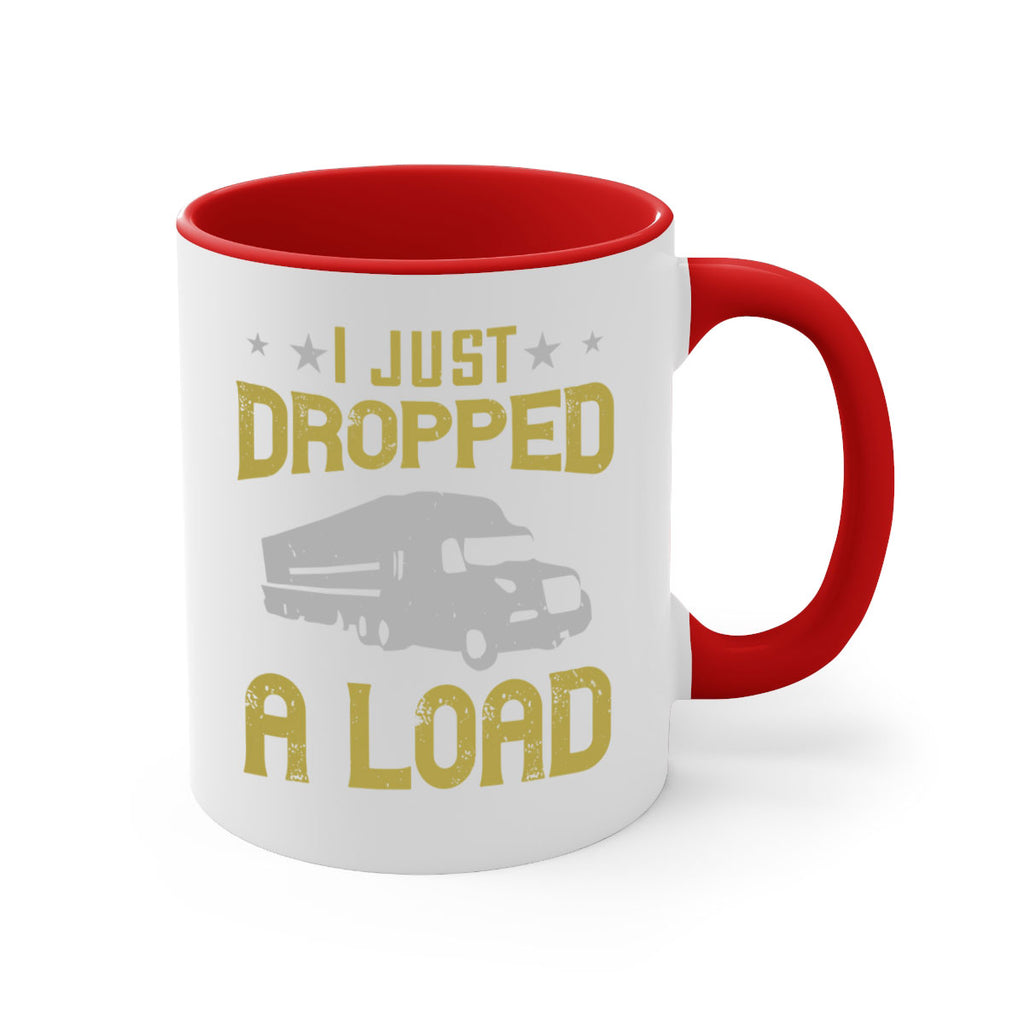 i just dropped a load Style 43#- truck driver-Mug / Coffee Cup