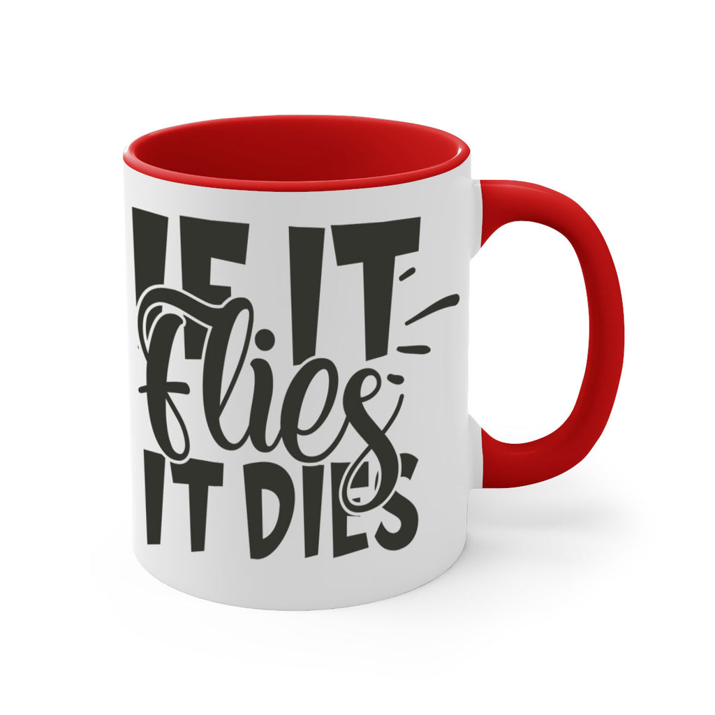 if it flies it dies 7#- hunting-Mug / Coffee Cup