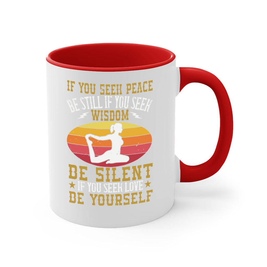 if you seek peace be still if you seek wisdom be silent if you seek love be yourself 86#- yoga-Mug / Coffee Cup