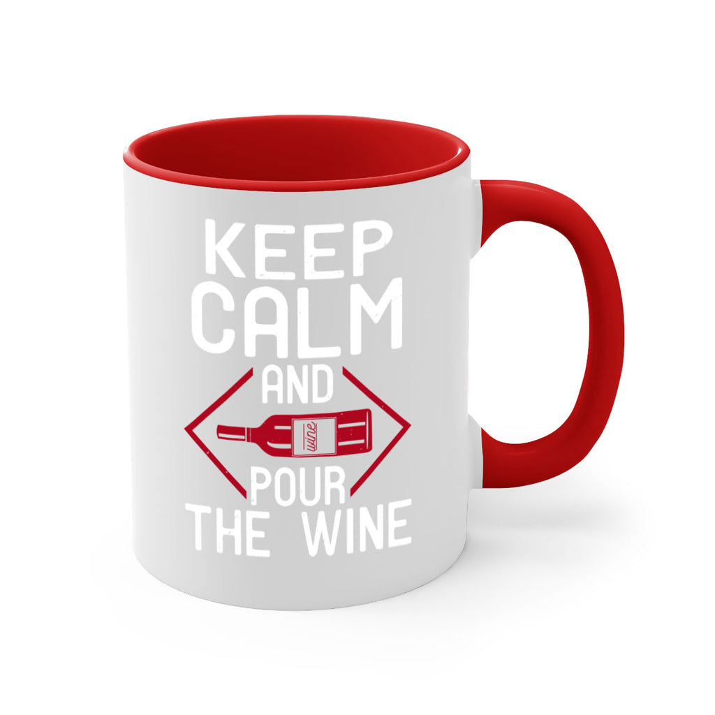 keep calm and pour the wine 130#- wine-Mug / Coffee Cup
