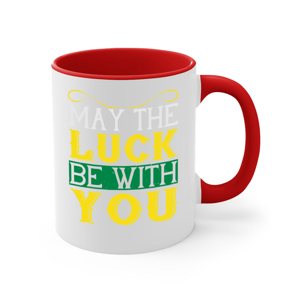 may the luck be with you Style 116#- St Patricks Day-Mug / Coffee Cup
