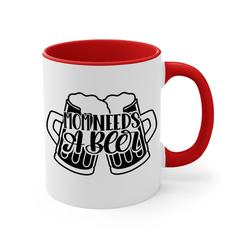 mom needs a beer 25#- beer-Mug / Coffee Cup