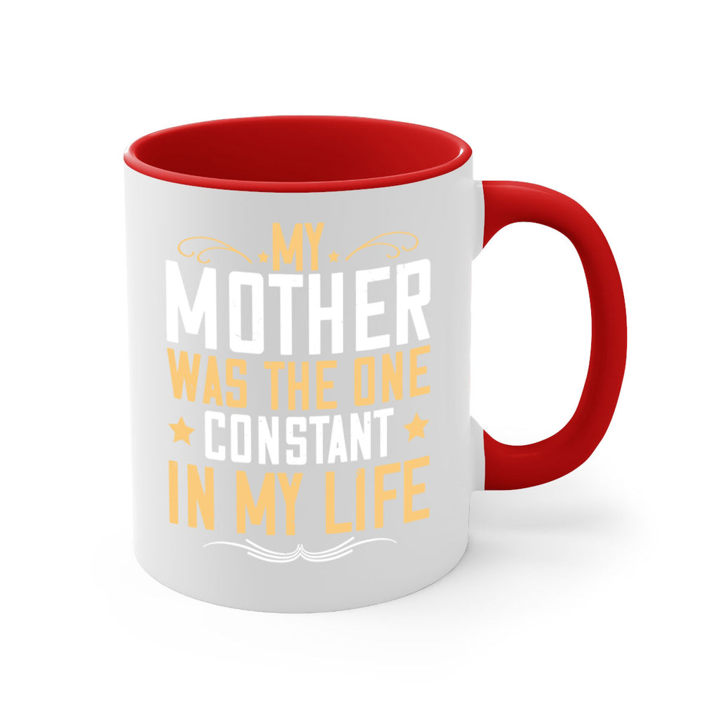 my mother was the one constant in my life 80#- mom-Mug / Coffee Cup