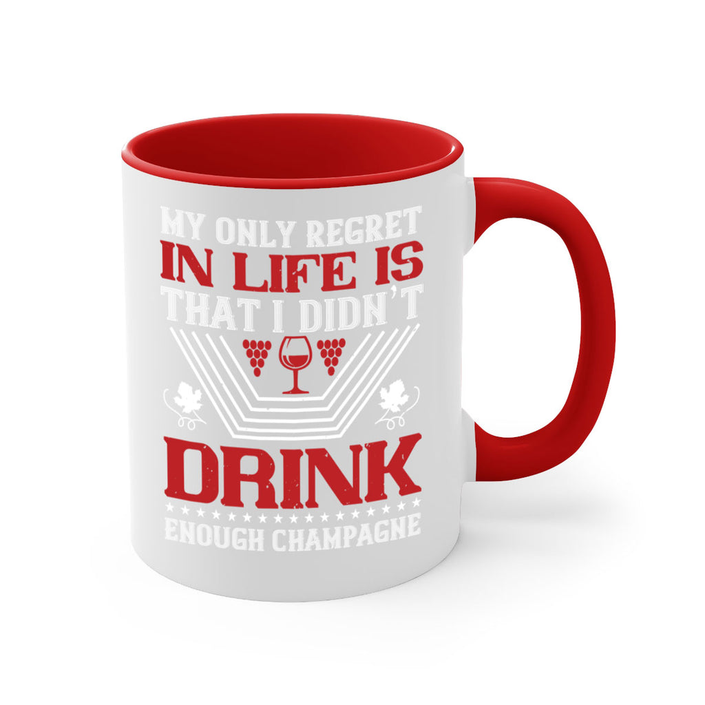 my only regret in life is that i didn t 69#- wine-Mug / Coffee Cup