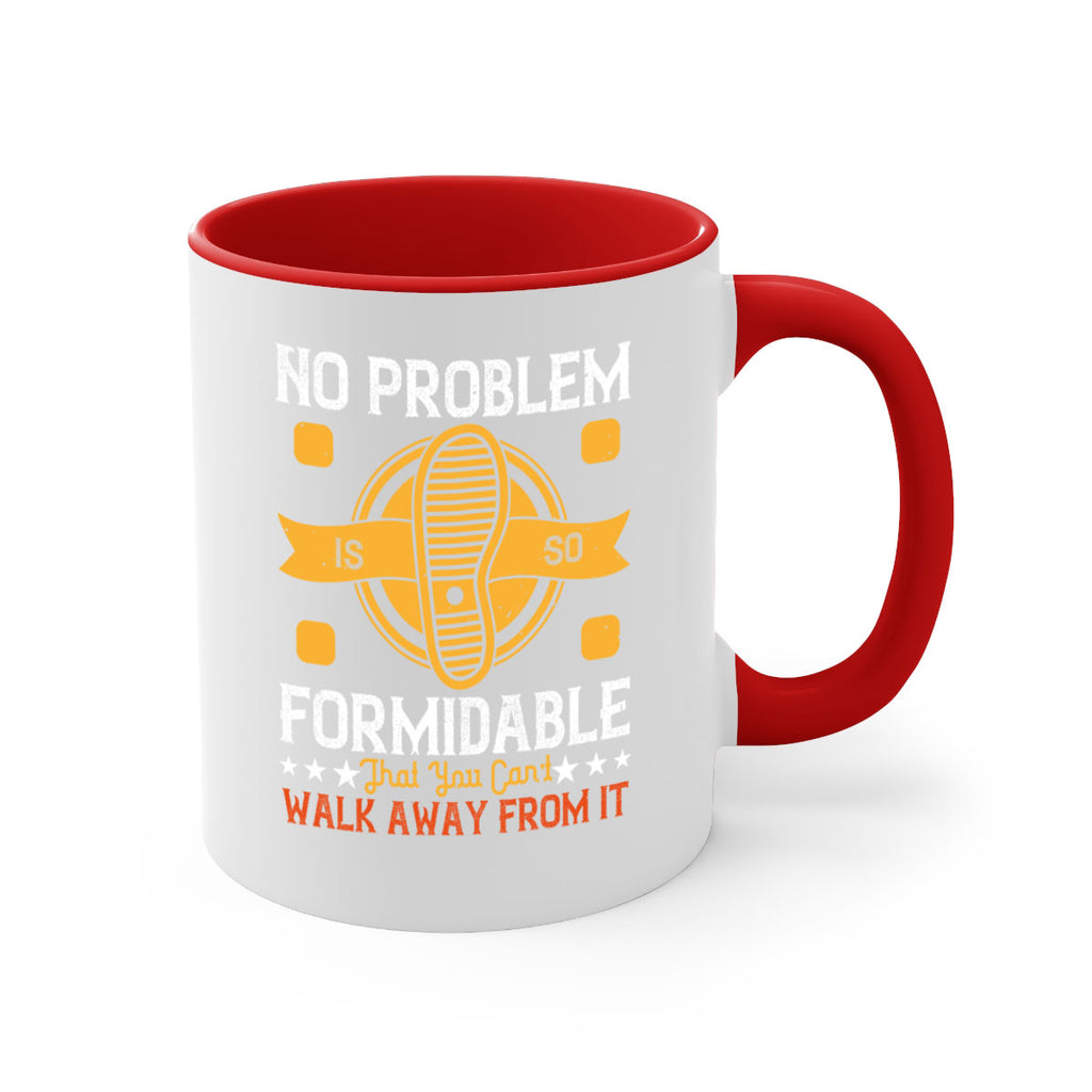 no problem is so formidable that you cant walk away from it 39#- walking-Mug / Coffee Cup