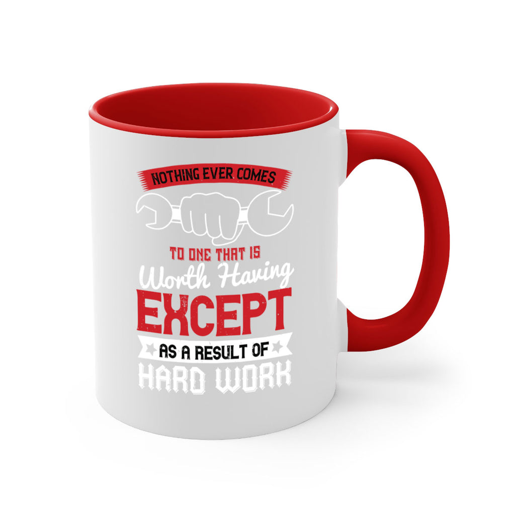 nothing ever comes to one that is worth having except as a result of hard work 23#- labor day-Mug / Coffee Cup