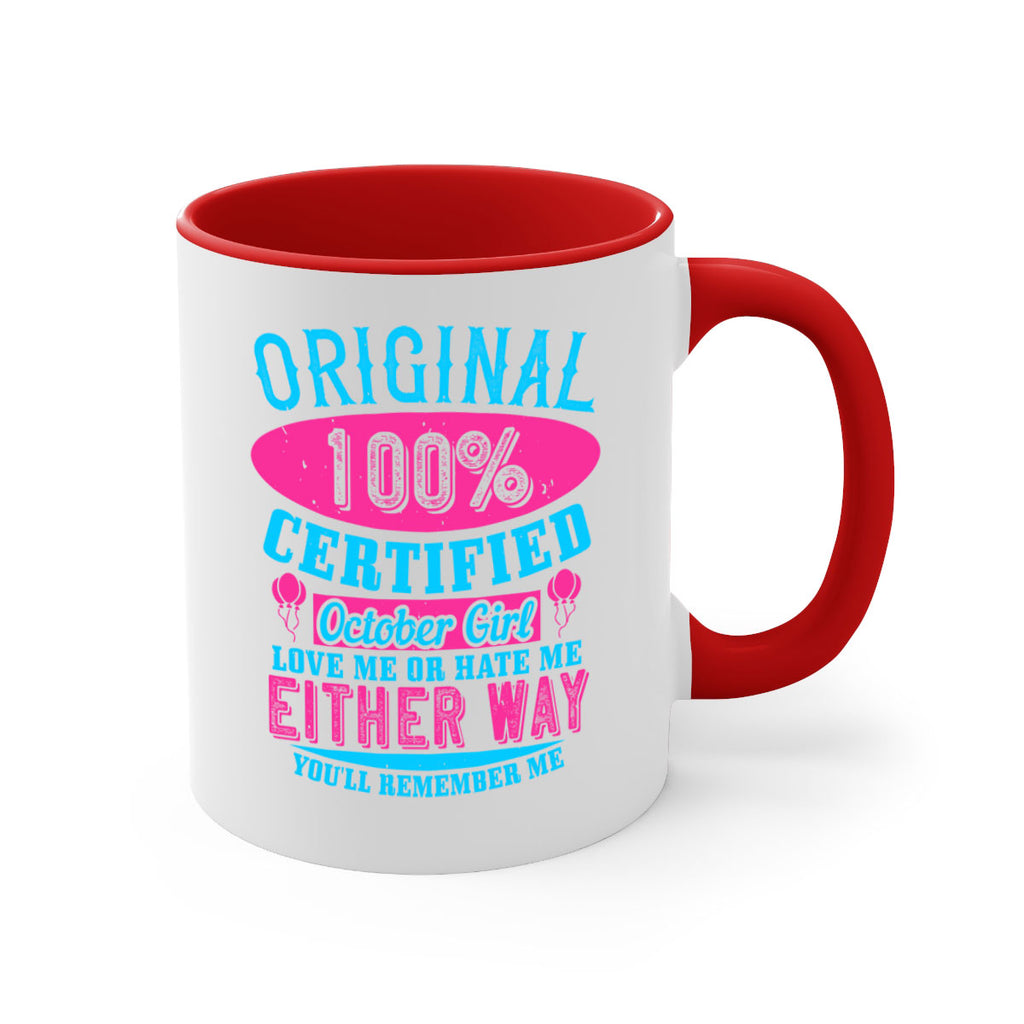 original certified october girl love me or hate me either way youll remember me Style 46#- birthday-Mug / Coffee Cup