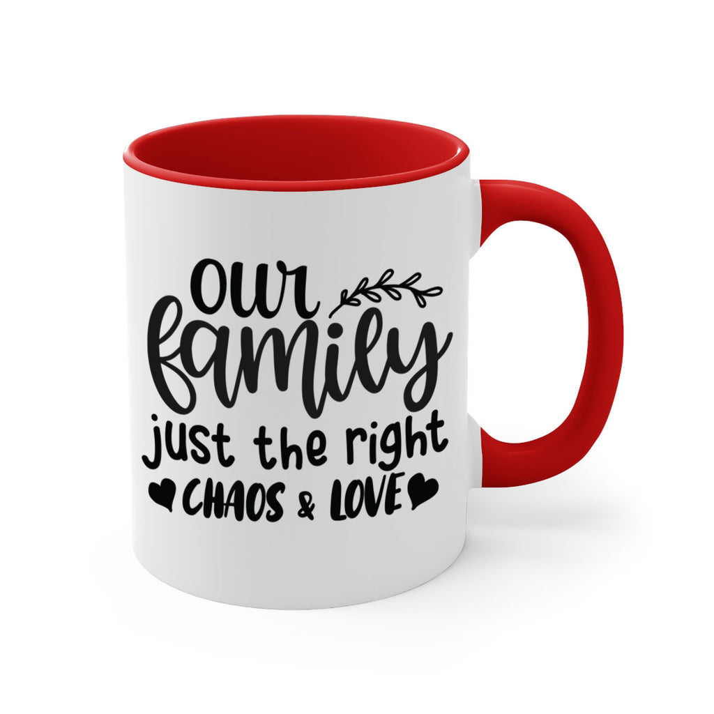 our family just the right chaos love 22#- Family-Mug / Coffee Cup