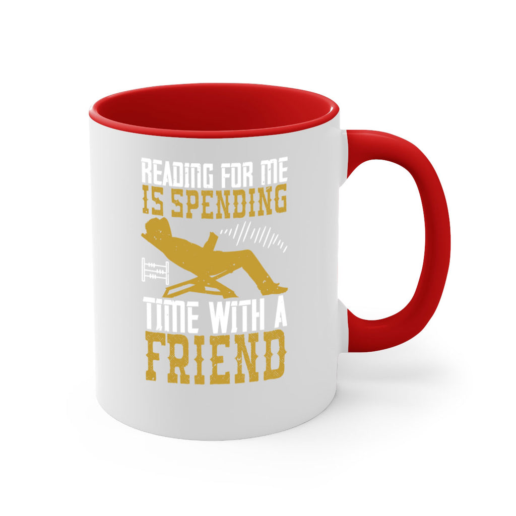 reading for me is spending time with a friend 19#- Reading - Books-Mug / Coffee Cup