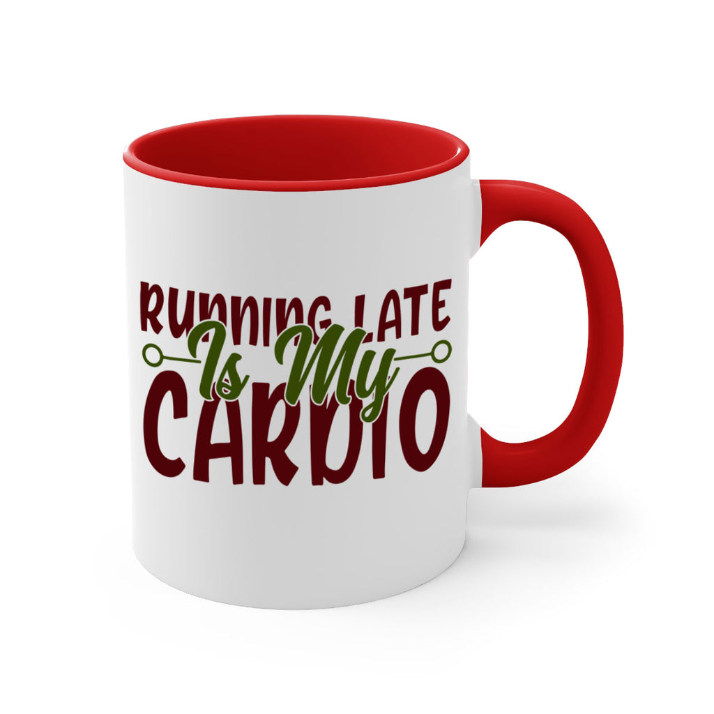 running late is my cardio 23#- gym-Mug / Coffee Cup