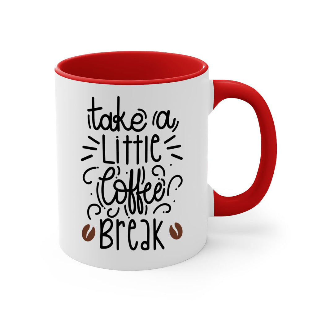 take a little coffee break 25#- coffee-Mug / Coffee Cup