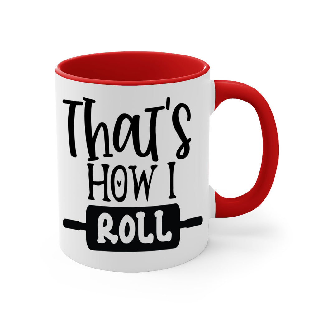 thats how i roll 77#- kitchen-Mug / Coffee Cup