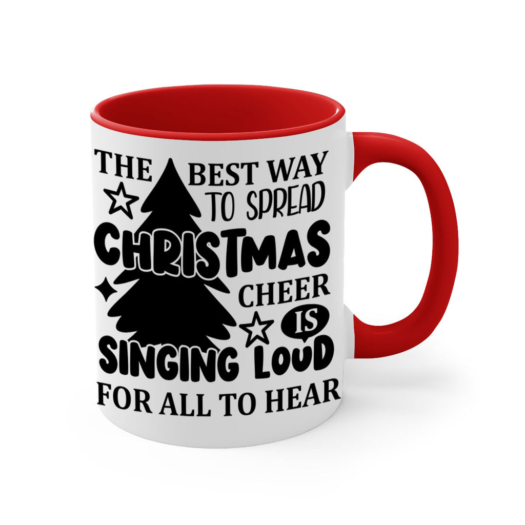 the best way to spread christmas cheer is singing loud for all to hear style 1193#- christmas-Mug / Coffee Cup