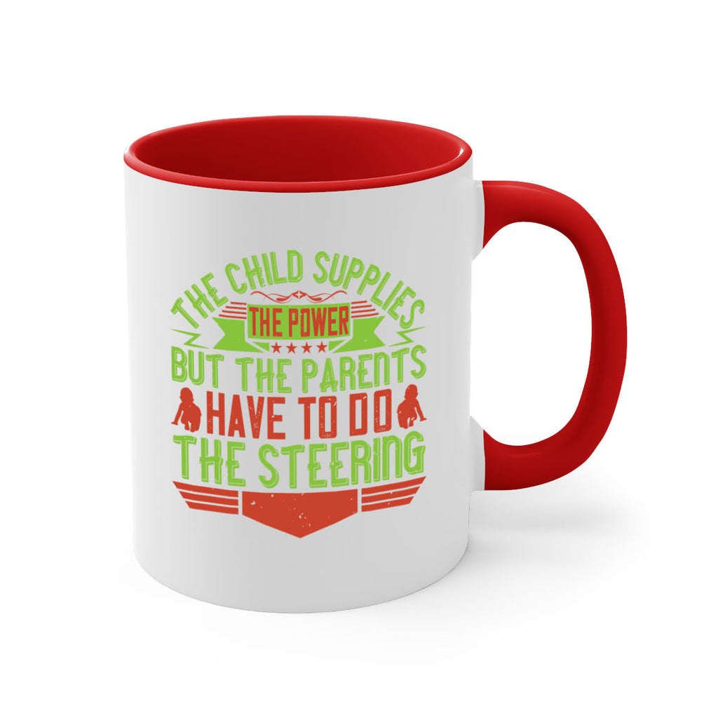 the child supplies the power but the parents have to do the steering 20#- parents day-Mug / Coffee Cup