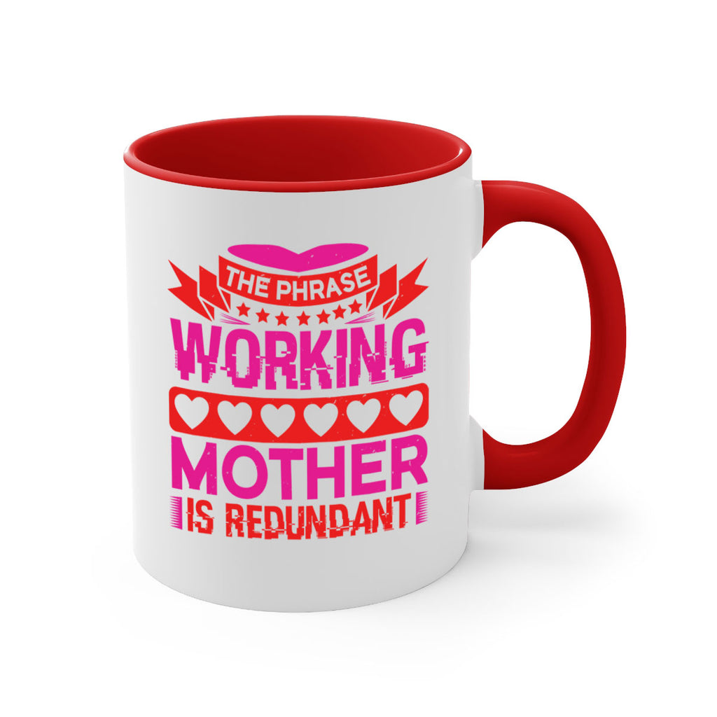 the phrase working mother is redundant 22#- mothers day-Mug / Coffee Cup