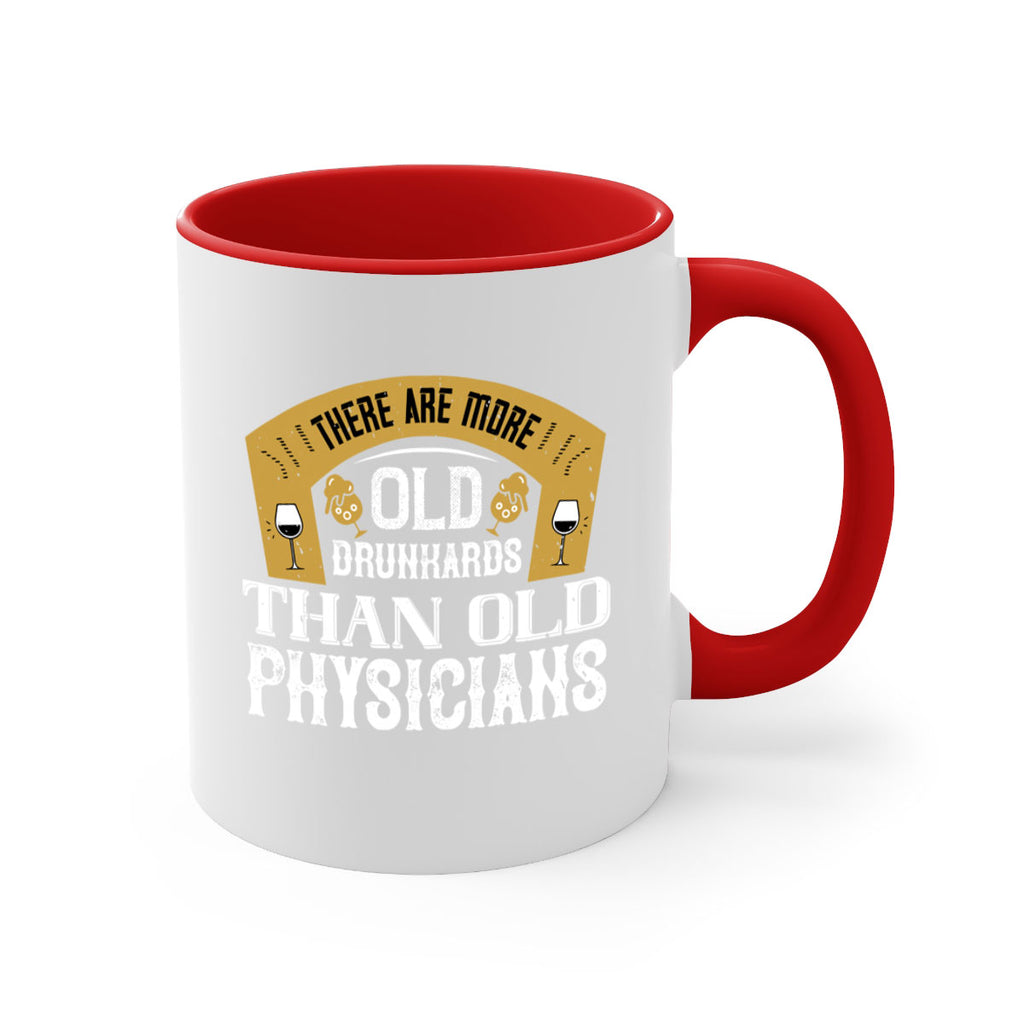 there are more old drunkards than old physicians 27#- drinking-Mug / Coffee Cup