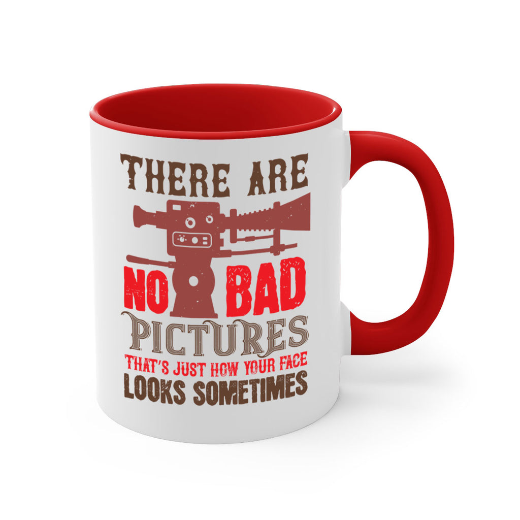 there are no bad pictures that just how you face looks sometimes 12#- photography-Mug / Coffee Cup