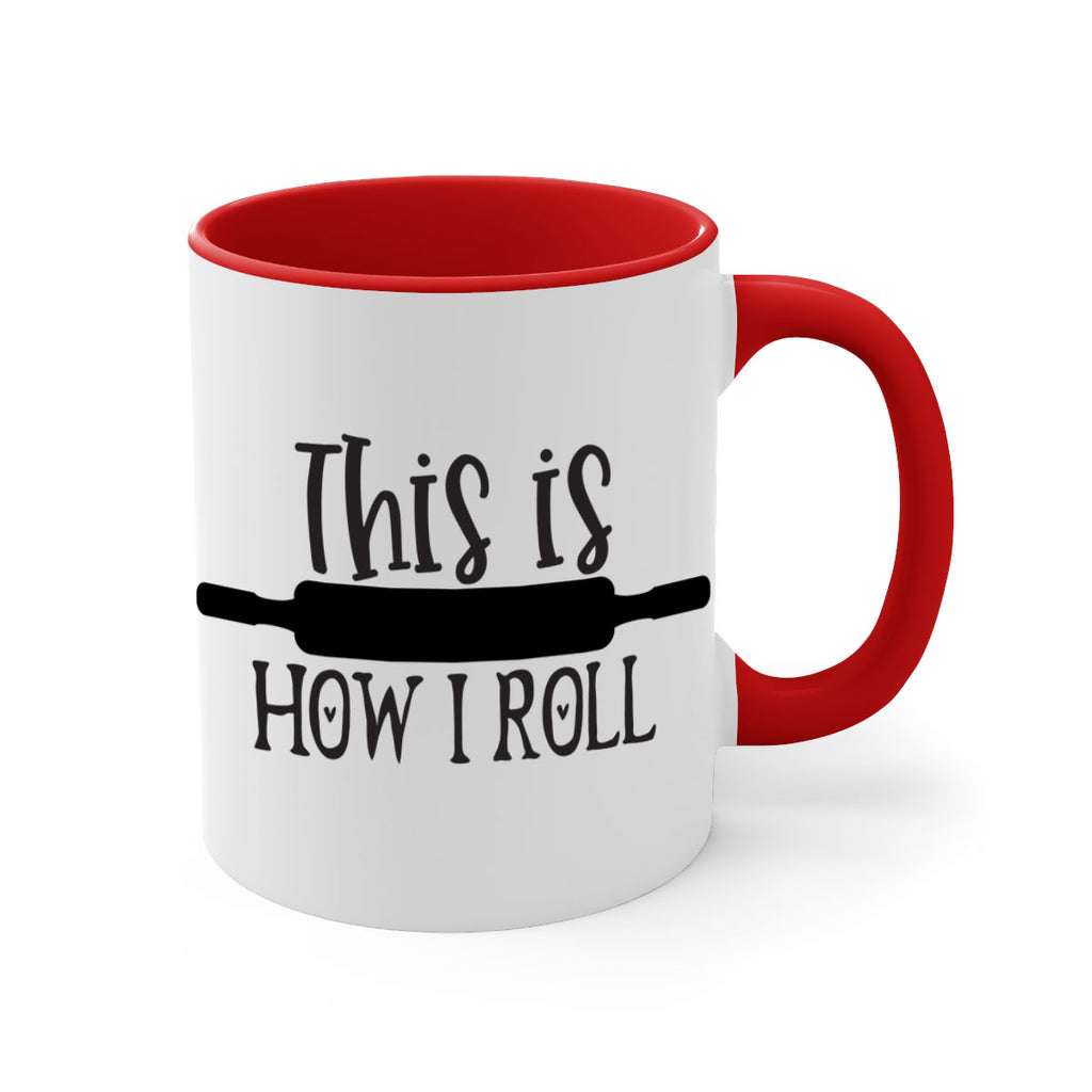 this is how i roll 76#- kitchen-Mug / Coffee Cup