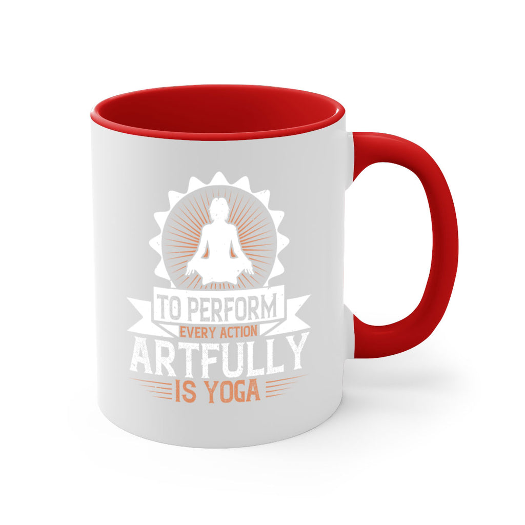 to perform every action artfully is yoga 44#- yoga-Mug / Coffee Cup