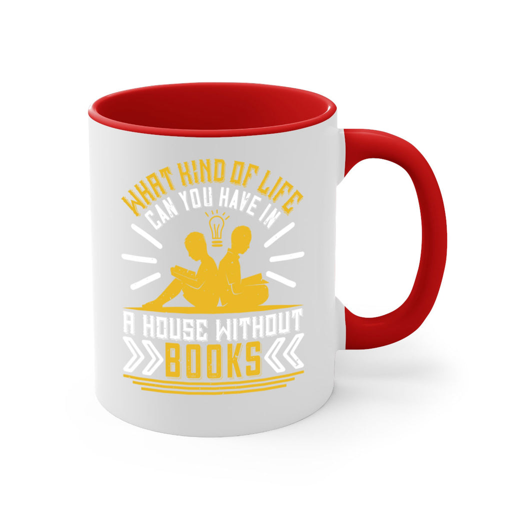 what kind of life can you have in a house without books 2#- Reading - Books-Mug / Coffee Cup
