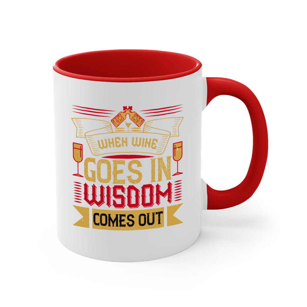 when wine goes in wisdom comes out 19#- drinking-Mug / Coffee Cup