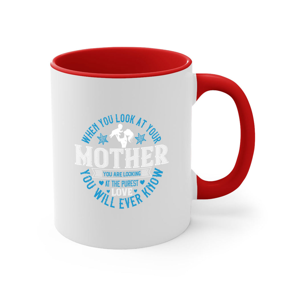 when you look at your mother 13#- mothers day-Mug / Coffee Cup
