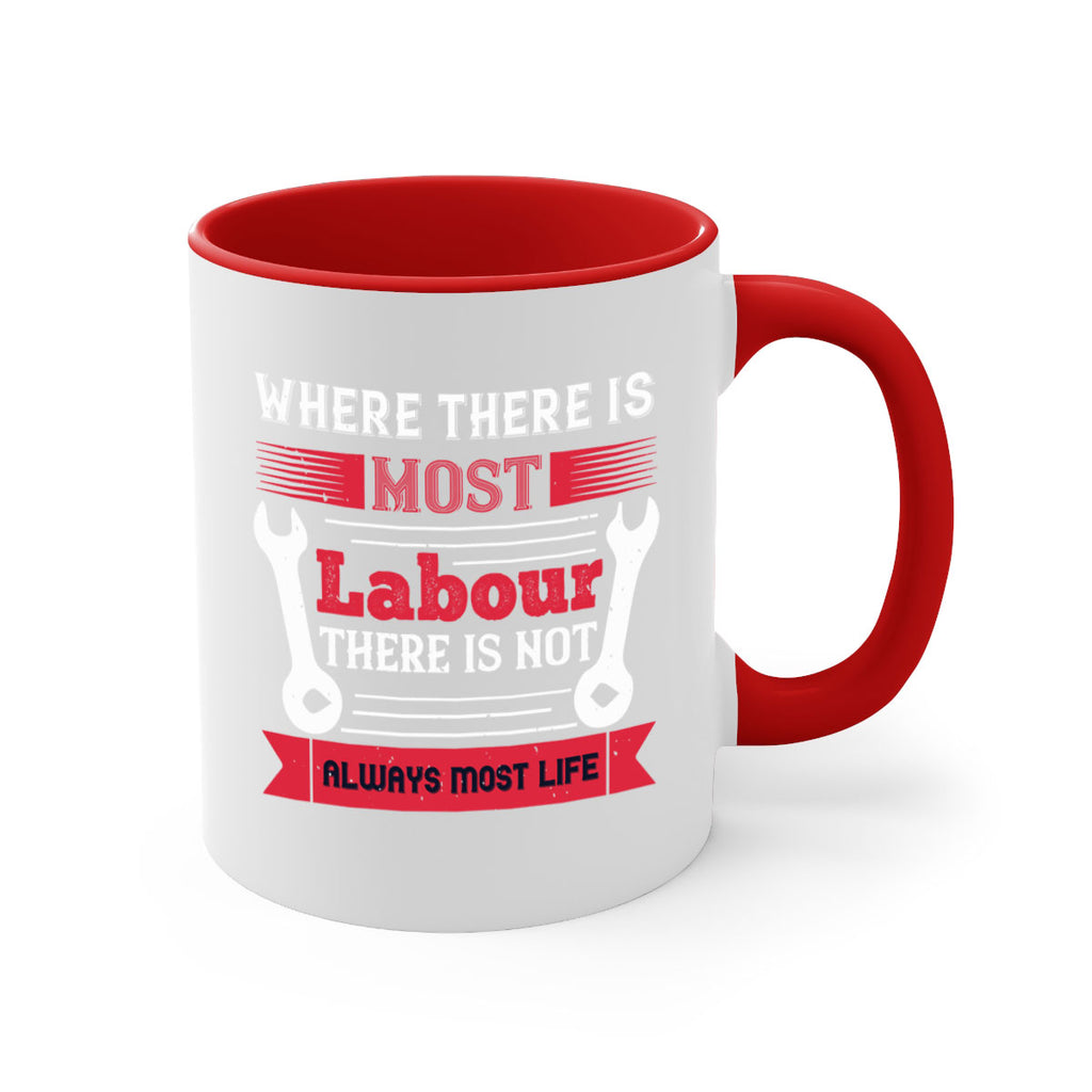 where there is most labour there is not always most life 10#- labor day-Mug / Coffee Cup